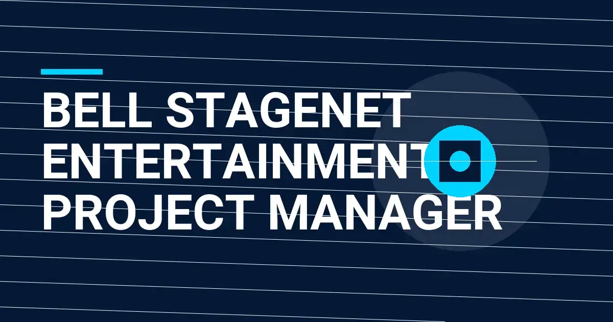 Bell StageNet Entertainment Project Manager