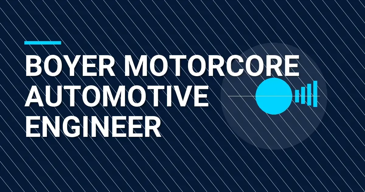 Boyer MotorCore Automotive Engineer