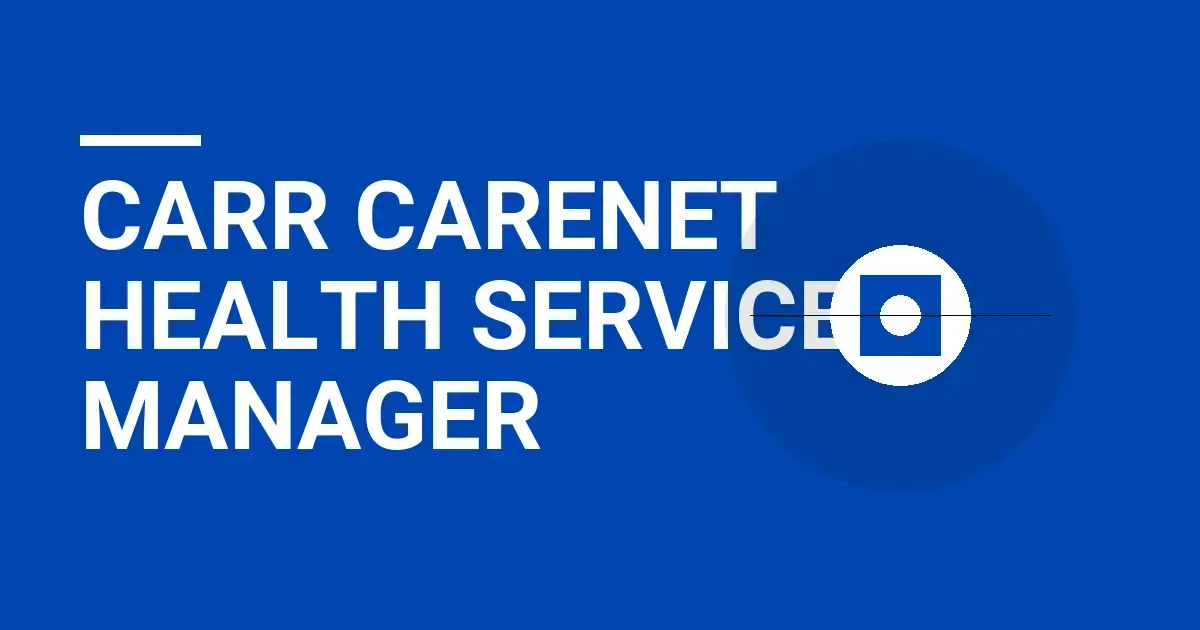 Carr CareNet Health Services Manager