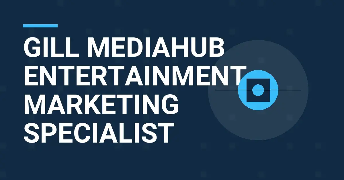 Gill MediaHub Entertainment Marketing Specialist