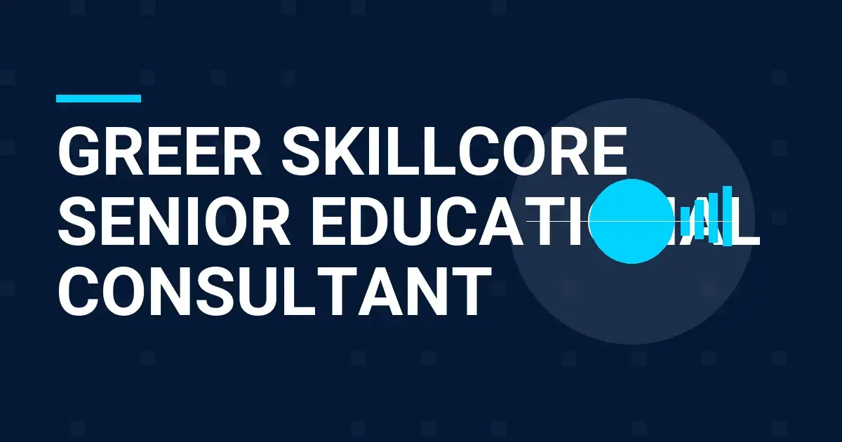 Greer SkillCore Senior Educational Consultant