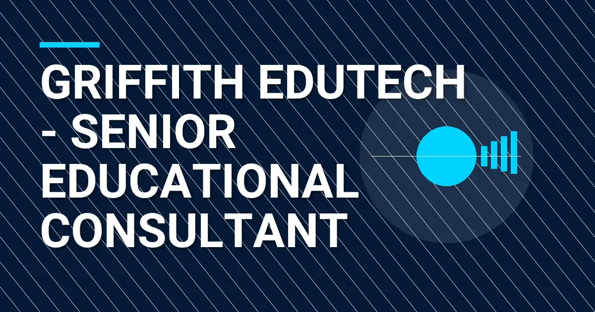 Griffith EduTech - Senior Educational Consultant