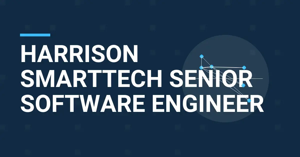 Harrison SmartTech Senior Software Engineer