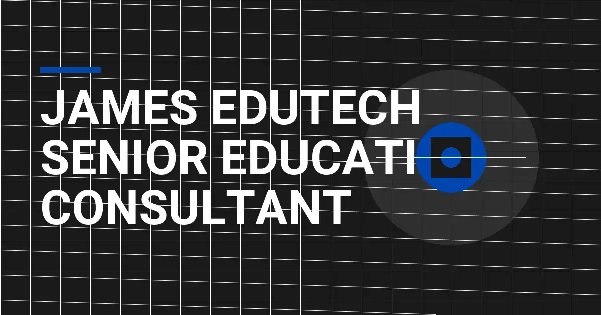 James EduTech Senior Education Consultant