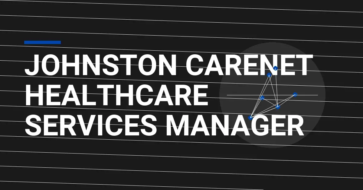 Johnston CareNet Healthcare Services Manager