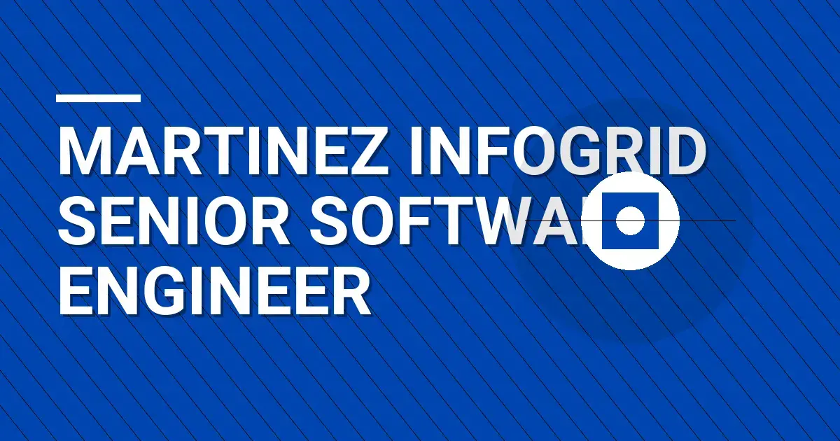 Martinez InfoGrid Senior Software Engineer