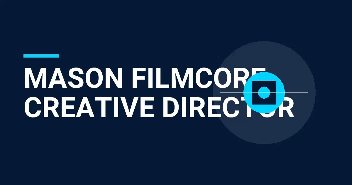 Mason FilmCore Creative Director