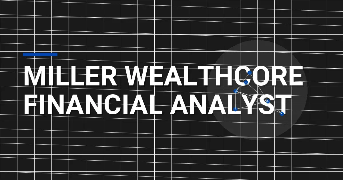 Miller WealthCore Financial Analyst