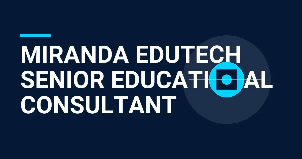 Miranda EduTech Senior Educational Consultant