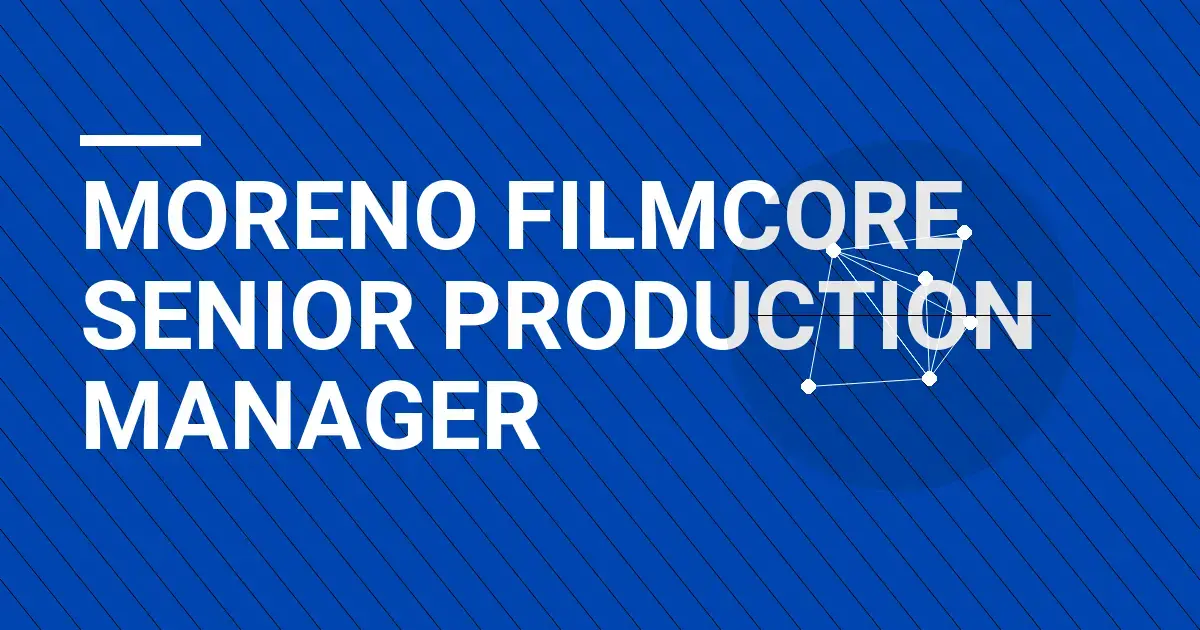 Moreno FilmCore Senior Production Manager