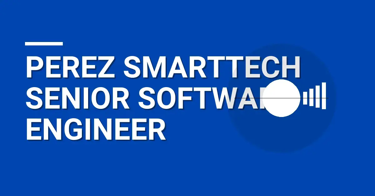 Perez SmartTech Senior Software Engineer