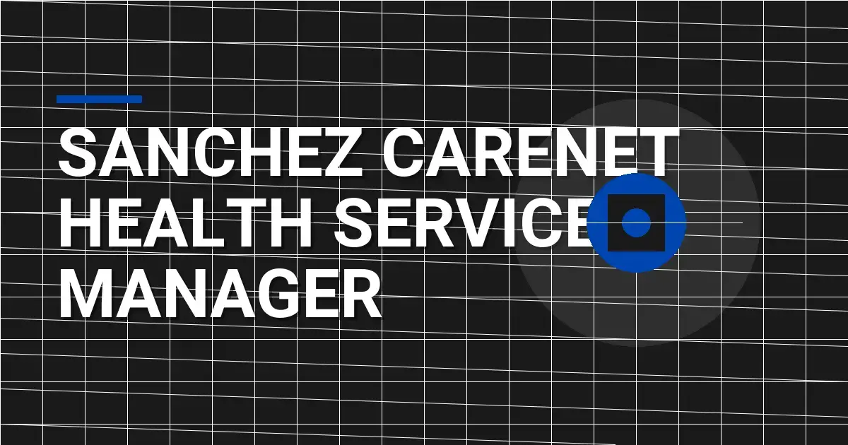 Sanchez CareNet Health Services Manager