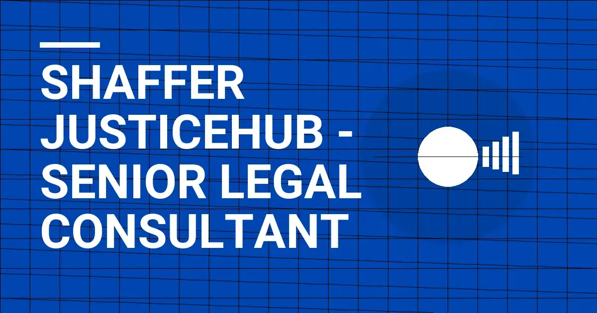 Shaffer JusticeHub - Senior Legal Consultant