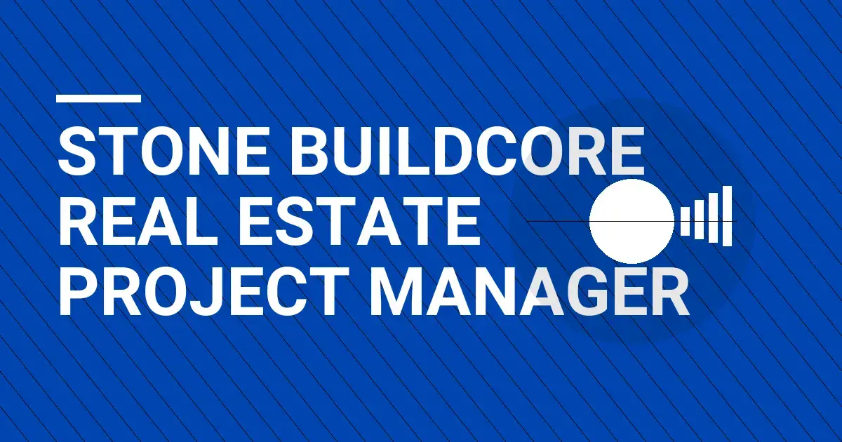 Stone BuildCore Real Estate Project Manager