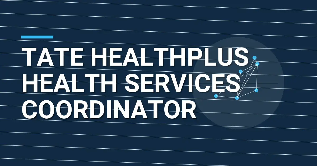 Tate HealthPlus Health Services Coordinator