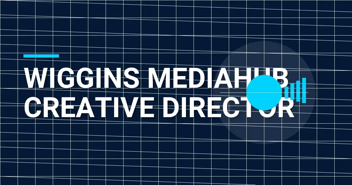 Wiggins MediaHub Creative Director